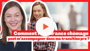 Comment l’Assurance chômage peut m’accompagner dans ma transition professionnelle ?